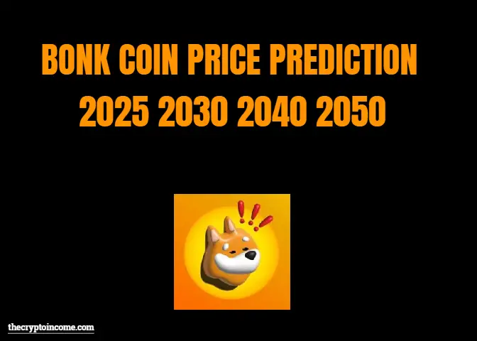 Bonk Crypto coin price prediction 2025, 2030, 2040, 2050