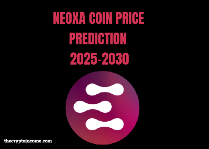 What is neoxa coin-Neoxa coin Price prediction 2025 to 2030
