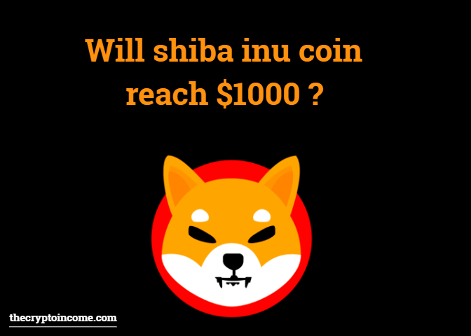 Will shiba inu coin reach $1000 ?