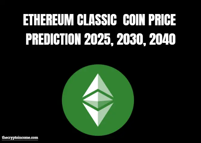 Ethereum classic coin price prediction 2025, 2030, 2040, 2050