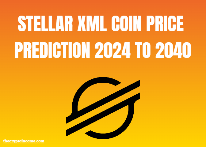 what is stellar xml coin and price prediction 2024 to 2040